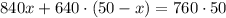 840x+640\cdot (50-x)=760\cdot 50