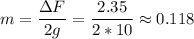 \displaystyle m=\frac{\Delta F}{2g}=\frac{2.35}{2*10}\approx0.118