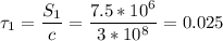 \displaystyle \tau_1=\frac{S_1}{c} =\frac{7.5*10^6}{3*10^8}=0.025