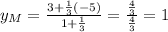 y_{M}=\frac{3+\frac{1}{3} (-5)}{1+\frac{1}{3} }=\frac{\frac{4}{3} }{\frac{4}{3} }=1