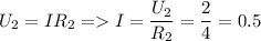 \displaystyle U_2=IR_2= I=\frac{U_2}{R_2}=\frac{2}{4}=0.5