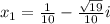 x_1 = \frac{1}{10} - \frac{\sqrt{19}}{10} i