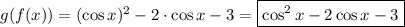 g(f(x))=(\cos x)^2-2\cdot\cos x-3=\boxed{\cos^2x-2\cos x-3}