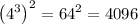 \left(4^3\right)^2=64^2=4096