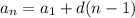 a_n = a_1 + d(n - 1)