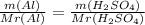 \frac{m(Al)}{Mr(Al)} = \frac{m(H_{2}SO_{4}) }{Mr(H_{2}SO_{4}) }