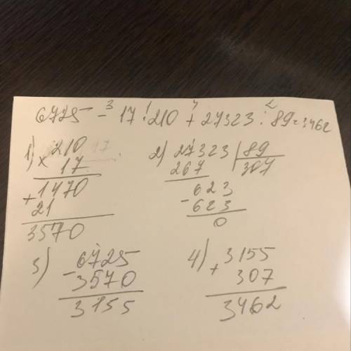6725-17*210+27323:89= дейстия по порядку можно?