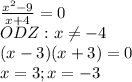 \frac{x^2-9}{x+4}=0\\ ODZ: x\neq-4\\ (x-3)(x+3)=0\\x=3; x=-3