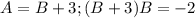 A=B+3; (B+3)B=-2