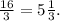 \frac{16}{3}=5\frac{1}{3}.