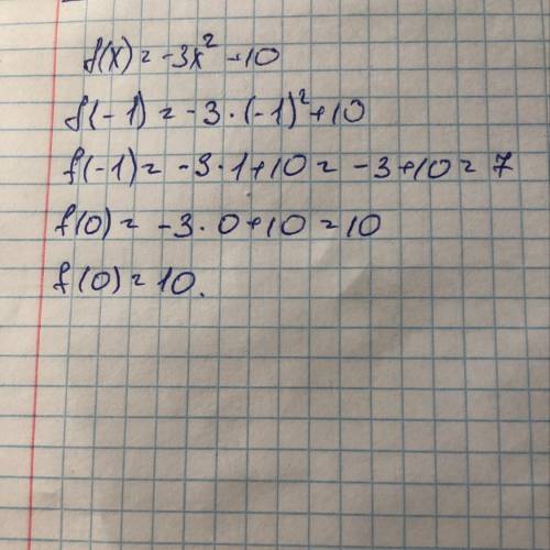 1 Функция задана формулой f(x)=-3x²+10. Найдите:а) f(-1); б) f(0);​