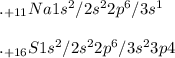 ._{+11}Na 1s^2/2s^22p^6/3s^1\\\\._{+16}S 1s^2/2s^22p^6/3s^23p4