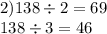 2)138 \div 2 = 69 \\ 138 \div 3 = 46