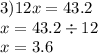 3)12x = 43.2 \\ x = 43.2 \div 12 \\ x = 3.6