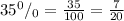 35^0/_0=\frac{35}{100}=\frac{7}{20}