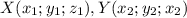 X(x_1;y_1;z_1), Y(x_2;y_2;x_2)