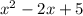 {x}^{2} - 2x + 5