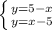 \left \{ {{y=5-x} \atop {y=x-5}} \right.