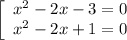 \left[\begin{array}{ccc}x^{2}-2x-3=0\\x^{2}-2x+1=0\\\end{array}