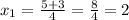 x_1 = \frac{5+3}{4} =\frac{8}{4} =2