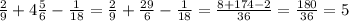 \frac{2}{9} +4\frac{5}{6} -\frac{1}{18} =\frac{2}{9} +\frac{29}{6} -\frac{1}{18} =\frac{8+174-2}{36} =\frac{180}{36} =5