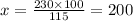 x = \frac{230 \times 100}{115} = 200
