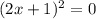 (2x+1)^{2}=0