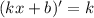 (kx+b)'=k