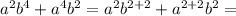 a^2b^4+a^4b^2=a^2b^{2+2}+a^{2+2}b^2=