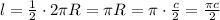 l=\frac{1}{2}\cdot 2\pi R=\pi R=\pi \cdot \frac{c}{2}=\frac{\pi c}{2}