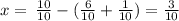x = \: \frac{10}{10} - (\frac{6}{10} + \frac{1}{10}) = \frac{3}{10}