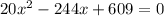 20x^2-244x+609=0