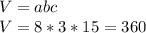 V=abc\\V = 8 * 3 * 15 = 360