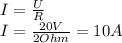 I = \frac{U}{R} \\I = \frac{20 V}{2 Ohm} = 10A