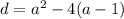 d = {a}^{2} - 4(a - 1)