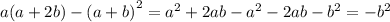 a(a + 2b) - {(a + b)}^{2} = {a}^{2} + 2ab - {a}^{2} - 2ab - {b}^{2} = - {b}^{2}