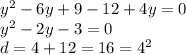 {y}^{2} - 6y + 9 - 12 + 4y = 0 \\ {y}^{2} - 2y - 3 = 0 \\ d = 4 + 12 = 16 = {4}^{2}