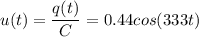 \displaystyle u(t)=\frac{q(t)}{C}=0.44cos(333t)