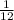 \frac{1}{12 }