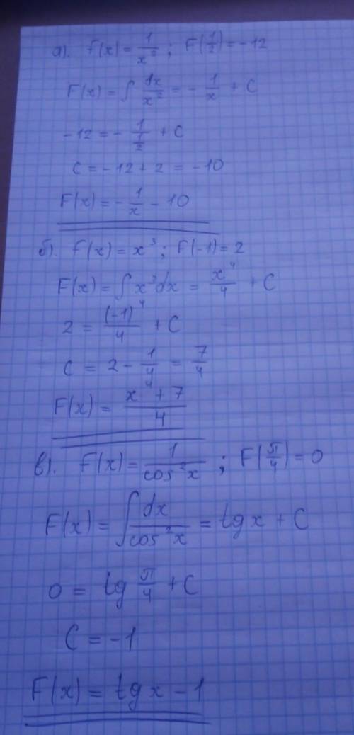 Найдите начальную функцию F функции f a) f(x)=1/x² , F(1/2)=- 12 b) f(x)=x³ ,F(-1)=2c) f(x)=1/cos²x