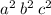 {a}^{2} \: {b}^{2} \: {c}^{2}