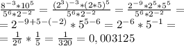 \frac{8^{-3}*10^{5}}{5^{6}*2^{-2}}=\frac{(2^{3})^{-3}*(2*5)^{5}}{5^{6}*2^{-2}} =\frac{2^{-9}*2^{5}*5^{5}}{5^{6}*2^{-2}} =\\=2^{-9+5-(-2)}*5^{5-6}=2^{-6}*5^{-1}=\\=\frac{1}{2^{6}}*\frac{1}{5}=\frac{1}{320}=0,003125