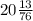 20 \frac{13}{76 }