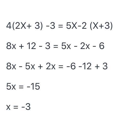 4(2X+ 3) -3 = 5X-2(X+3)​