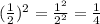 (\frac{1}{2})^2=\frac{1^2}{2^2}=\frac{1}{4}