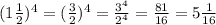 (1\frac{1}{2})^4=(\frac{3}{2})^4 =\frac{3^4}{2^4}=\frac{81}{16}=5\frac{1}{16}