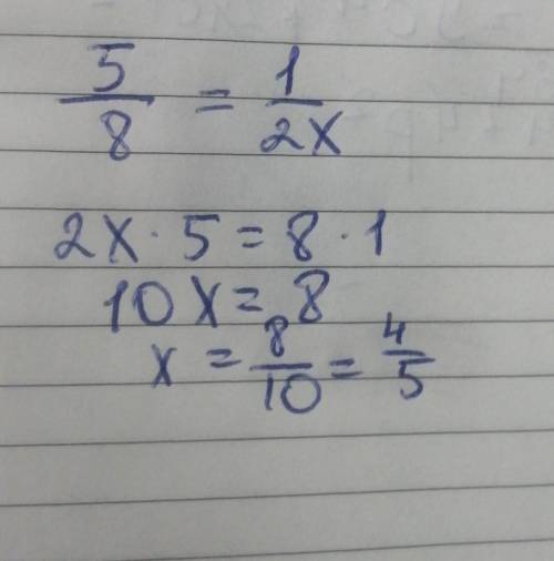 Найди x в пропорции 5/8 = 1/2х​