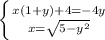 \left \{ {{x(1+y)+4=-4y} \atop {x=\sqrt{5-y^2} }} \right.