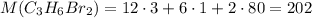 M(C_3H_6Br_2)=12 \cdot 3 + 6 \cdot 1 + 2 \cdot 80 = 202