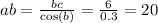ab = \frac{bc}{ \cos(b) } = \frac{6}{0.3} = 20